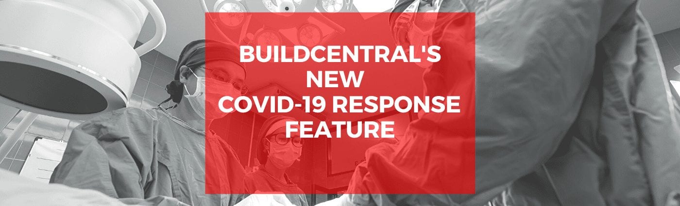 BuildCentral's New [COVID-19] Response Feature | ConstructionWire | A ...