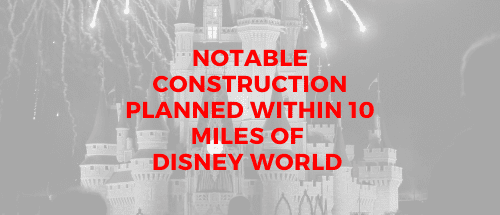 Blog banner Spotlighting Construction Near Disney World