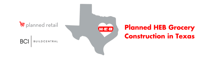 Planned HEB Grocery Stores in Texas