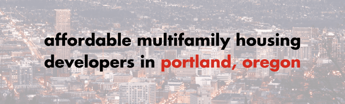affordable multifamily developers in portland, oregon