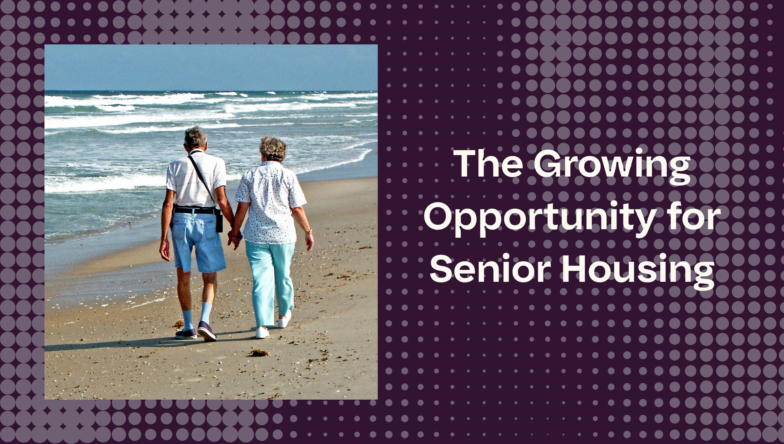 Featured image for “The Growing Opportunity for Senior Housing”