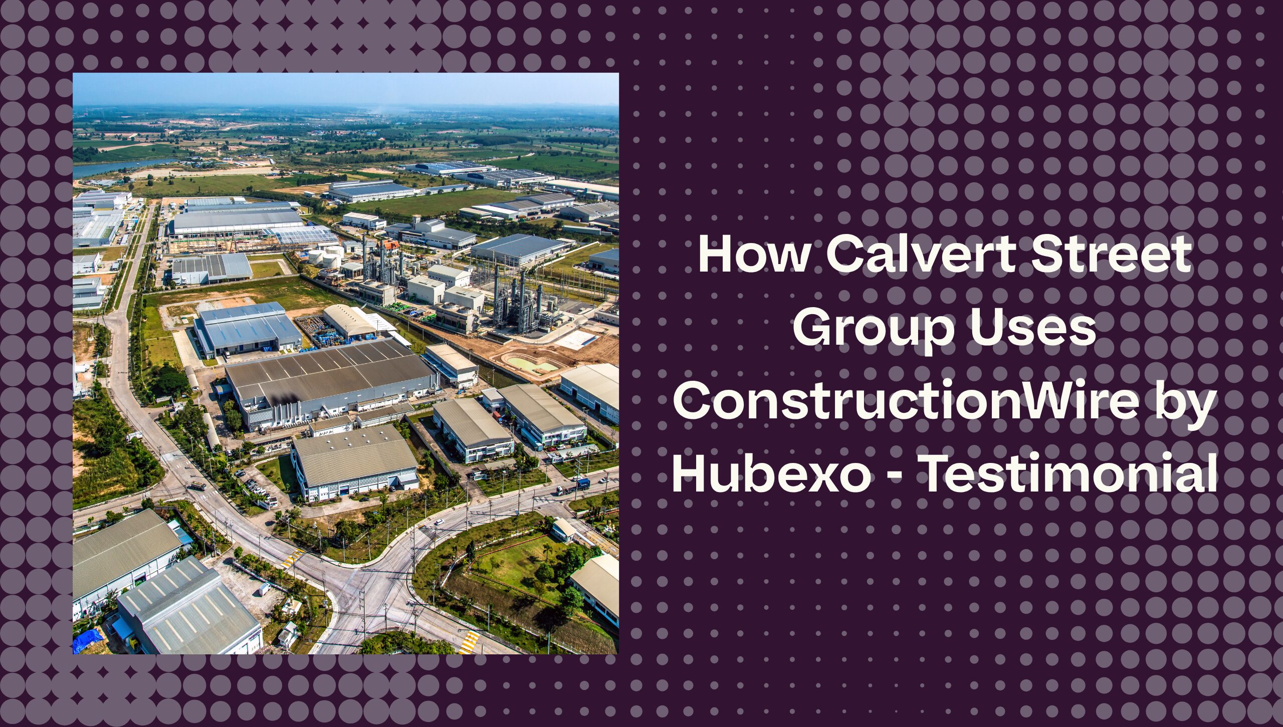 Featured image for “ConstructionWire Testimonial — Calvert Street Group: How to Use ConstructionWire to Assess Community Sentiment”